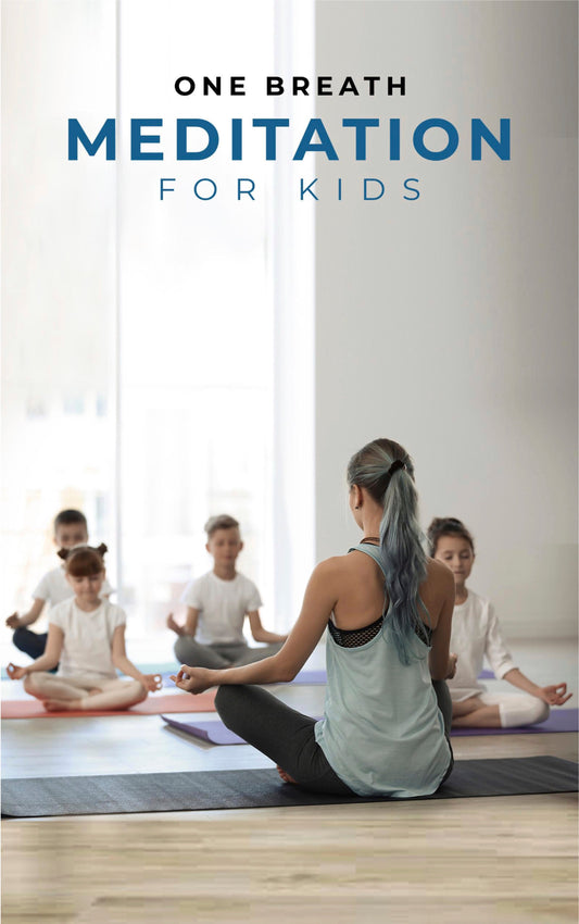 ONE BREATH MEDITATION FOR KIDS